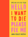 Cover image for Hello I Want to Die Please Fix Me